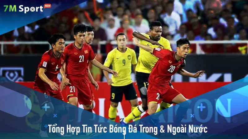 Tổng Hợp Nhanh Tin Tức Bóng Đá Trong Và Ngoài Nước Tại sevenletters.io